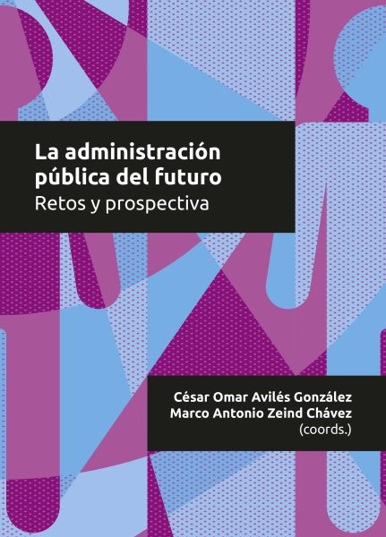 La administraciÃ³n pÃºblica del futuro: Retos y prospectiva