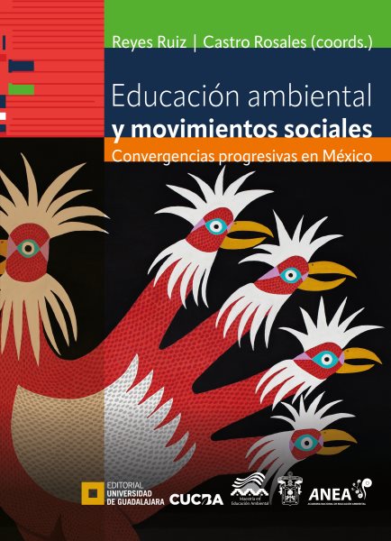 EducaciÃ³n ambiental y movimientos sociales: Convergencias progresivas en Mexico