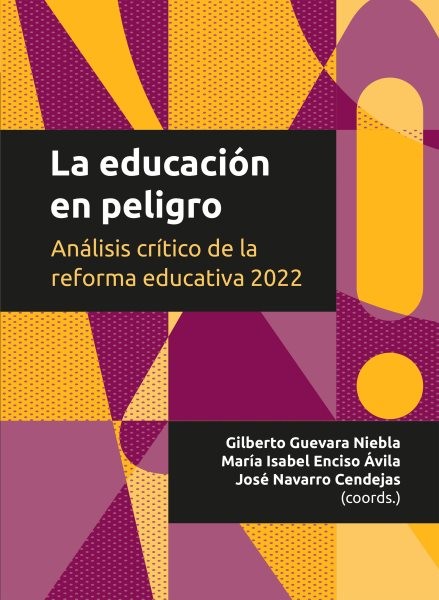 La educaciÃ³n en peligro: Analisis critico de la reforma educativa 2022