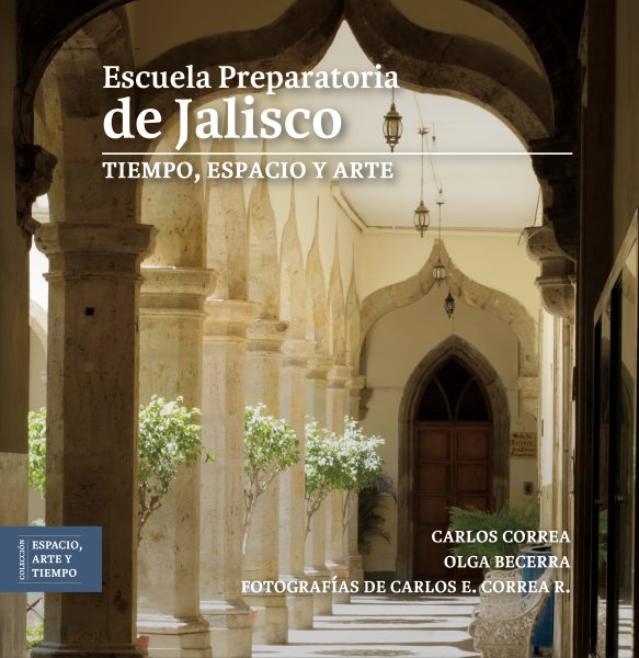 Escuela Preparatoria de Jalisco: Tiempo, espacio y arte