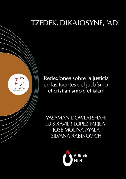Tzedek, Dikaiosyne, ''Adl: Reflexiones sobre la justicia en las fuentes del judaismo, el cristianismo y el islam