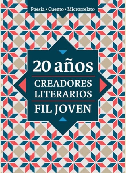 20 aÃ±os. Creadores Literarios FIL Joven