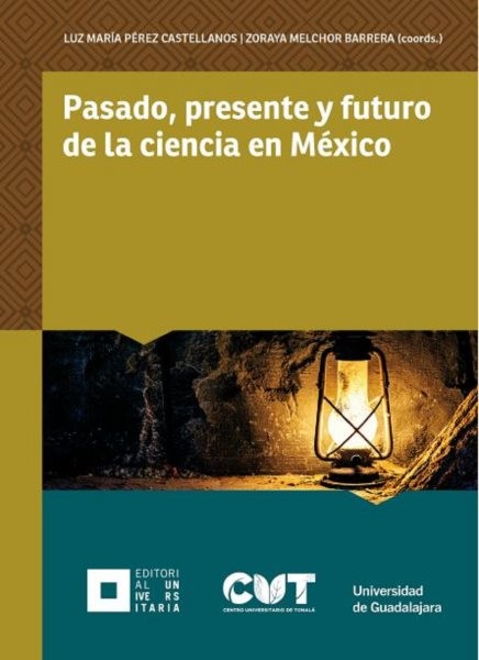 Pasado, presente y futuro de la ciencia en MÃ©xico