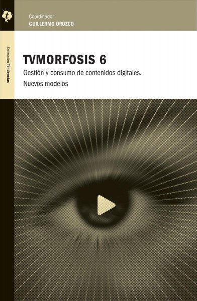 TVMorfosis 6: Gestion y consumo de contenidos digitales. Nuevos modelos.