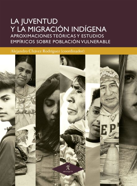 La juventud y la migraciÃ³n indÃ­gena: Aproximaciones teoricas y estudios empiricos sobre poblacion vulnerable