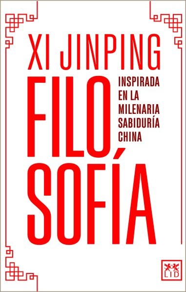 La filosofÃ­a de Xi Jinping: Inspirada en la milenaria sabiduria china