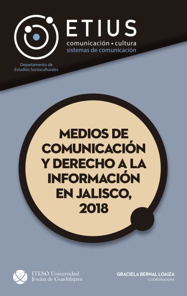 Medios de comunicaciÃ³n y derecho a la informaciÃ³n en Jalisco, 2018