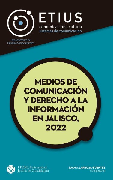 Medios de comunicaciÃ³n y derecho a la informaciÃ³n en Jalisco, 2022