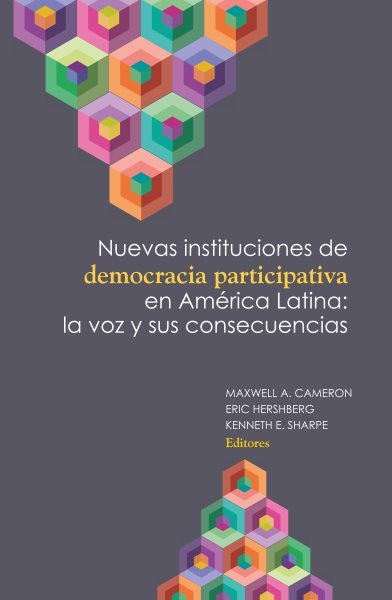 Nuevas instituciones de democracia participativa en AmÃ©rica Latina: la voz y sus consecuencias
