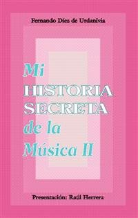Mi historia secreta de la mÃºsica. II
