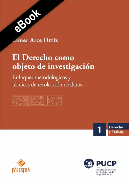 El Derecho como objeto de investigaciÃ³n: Enfoques metodologicos y tecnicas de recoleccion de datos