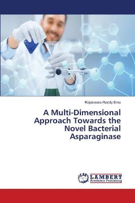 Multi-Dimensional Approach Towards the Novel Bacterial Asparaginase