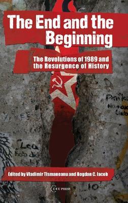 End and the Beginning: The Revolutions of 1989 and the Resurgence of History