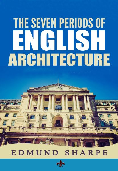 Seven Periods of English Architecture