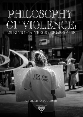 Philosophy of Violence: Aspects of a Theory of Genocide