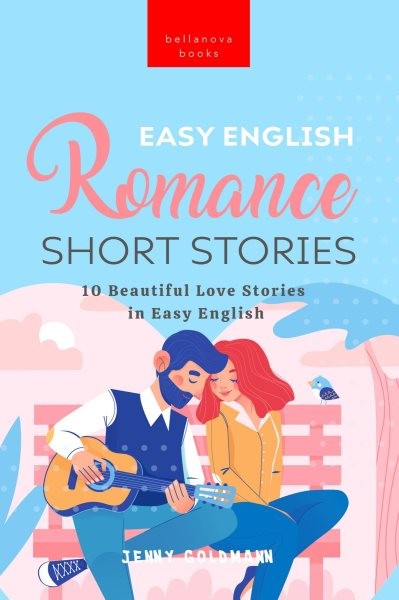 Easy English Romance Short Stories: 10 Beautiful Love Stories in Easy English