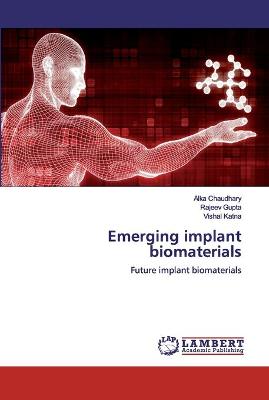 Emerging implant biomaterials