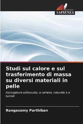 Studi sul calore e sul trasferimento di massa su diversi materiali in pelle