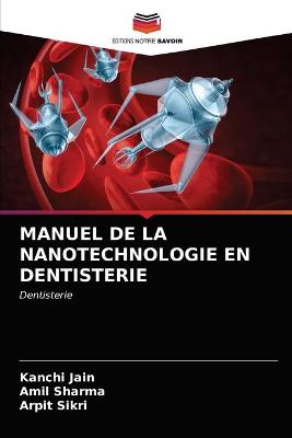 Manuel de la Nanotechnologie En Dentisterie