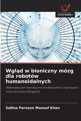 Wgląd w bioniczny mózg dla robotów humanoidalnych