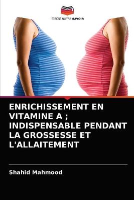 Enrichissement En Vitamine A; Indispensable Pendant La Grossesse Et  l'Allaitement