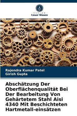 Abschätzung Der Oberflächenqualität Bei Der Bearbeitung Von Gehärtetem Stahl  Aisi 4340 Mit Beschichteten Hartmetall-einsätzen