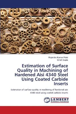 Estimation of Surface Quality in Machining of Hardened Aisi 4340 Steel Using  Coated Carbide Inserts