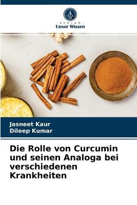 Rolle von Curcumin und seinen Analoga bei verschiedenen Krankheiten