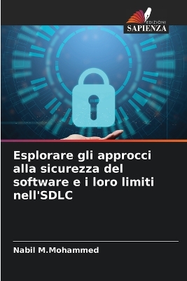 Esplorare gli approcci alla sicurezza del software e i loro limiti nell'SDLC