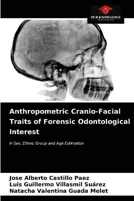Anthropometric Cranio-Facial Traits of Forensic Odontological Interest