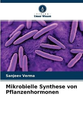 Mikrobielle Synthese von Pflanzenhormonen