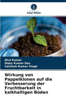 Wirkung von Pappelklonen auf die Verbesserung der Fruchtbarkeit in  kalkhaltigen Böden