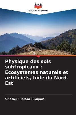 Physique des sols subtropicaux: Écosystèmes naturels et artificiels, Inde du Nord-Est