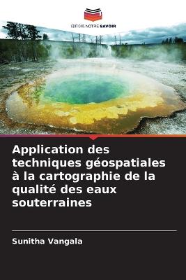 Application des techniques géospatiales à la cartographie de la qualité des  eaux souterraines