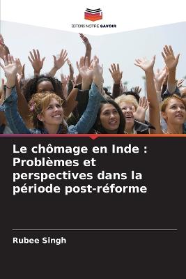 chômage en Inde: Problèmes et perspectives dans la période post-réforme