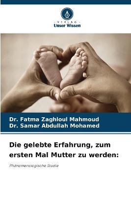gelebte Erfahrung, zum ersten Mal Mutter zu werden