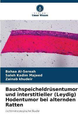 Bauchspeicheldrüsentumor und interstitieller (Leydig) Hodentumor bei  alternden Ratten