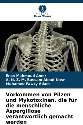 Vorkommen von Pilzen und Mykotoxinen, die für die menschliche Aspergillose  verantwortlich gemacht werden