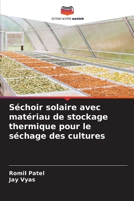 Séchoir solaire avec matériau de stockage thermique pour le séchage des  cultures