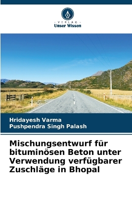 Mischungsentwurf für bituminösen Beton unter Verwendung verfügbarer  Zuschläge in Bhopal