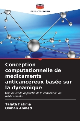 Conception computationnelle de médicaments anticancéreux basée sur la  dynamique