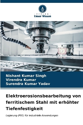 Elektroerosionsbearbeitung von ferritischem Stahl mit erhöhter  Tiefenfestigkeit
