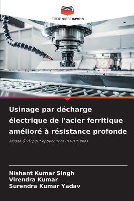 Usinage par décharge électrique de l'acier ferritique amélioré à résistance  profonde