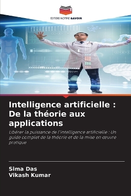 Intelligence artificielle: De la théorie aux applications