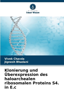 Klonierung und Überexpression des haloarchealen ribosomalen Proteins S4. in  E.c