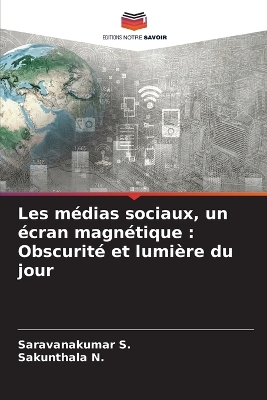 Les médias sociaux, un écran magnétique: Obscurité et lumière du jour