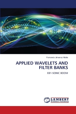 Applied Wavelets and Filter Banks