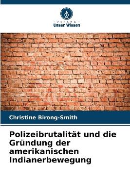 Polizeibrutalität und die Gründung der amerikanischen Indianerbewegung