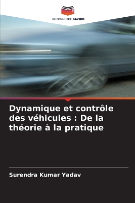 Dynamique et contrôle des véhicules: De la théorie à la pratique
