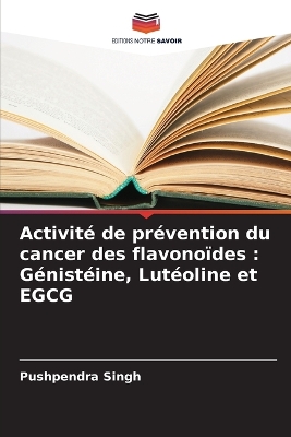 Activité de prévention du cancer des flavonoïdes: Génistéine, Lutéoline et EGCG